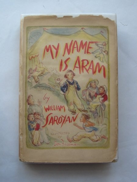 An antique cover of My Name is Aram. Image taken from http://www.antiqbook.com/search.php?action=search&author=SAROYAN%20WILLIAM%20&title=My%20Name%20is%20Aram